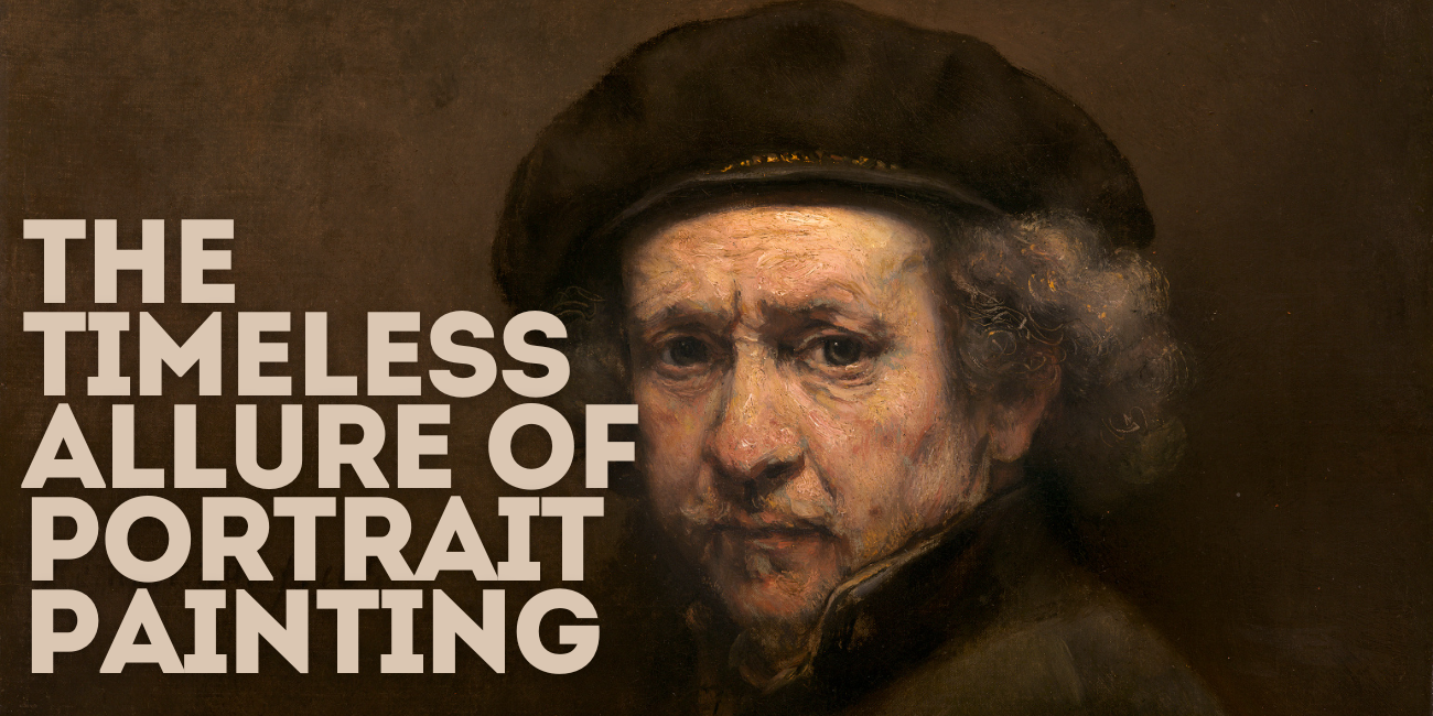 The Timeless Allure of Portrait Painting: Capturing the Essence of Humanity